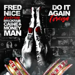 Do It Again (Foreign) (feat. Money Man, BrickFairCaine) - Single by Fred Nice album reviews, ratings, credits