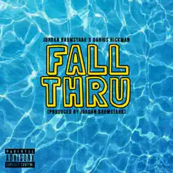 Fall Thru (feat. Jordan Baumstark) - Single by Darius Hickman album reviews, ratings, credits