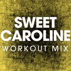 Sweet Caroline (Workout Mix) - Single by Power Music Workout album reviews, ratings, credits