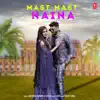 Mast Mast Naina - Single album lyrics, reviews, download