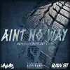 Ain't No Way (feat. Dope Boy Cash) - Single album lyrics, reviews, download
