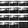 Fields - EP album lyrics, reviews, download