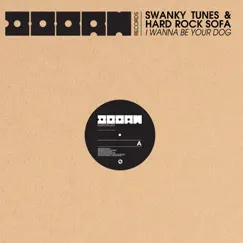 I Wanna Be Your Dog - Single by Swanky Tunes & Hard Rock Sofa album reviews, ratings, credits