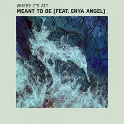 Meant to Be (feat. Enya Angel) Song Lyrics