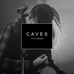 It's Over - Single by Caves album reviews, ratings, credits
