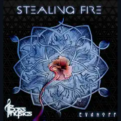 Stealing Fire - Single by Bass Physics & Evanoff album reviews, ratings, credits