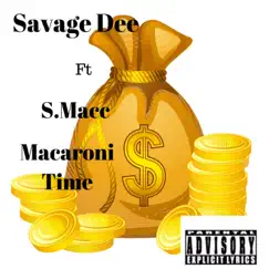 Macaroni Time (feat. S.Macc) - Single by Savage Dee album reviews, ratings, credits