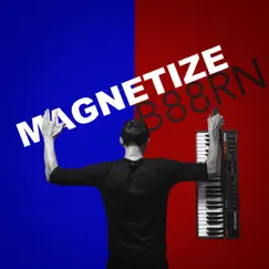 Magnetize - Single by B88RN album reviews, ratings, credits