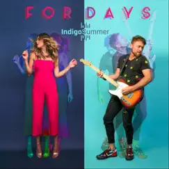 For Days - Single by Indigo Summer album reviews, ratings, credits