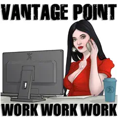 Work Work Work by Vantage Point album reviews, ratings, credits