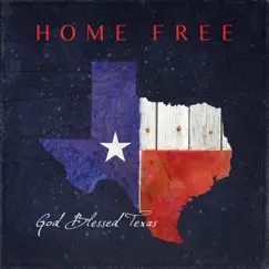 God Blessed Texas - Single by Home Free album reviews, ratings, credits
