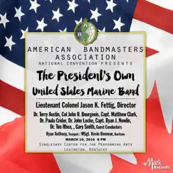 2017 American Bandmasters Association (ABA): The President's Own United States Marine Band [Live] by United States Marine Band & Jason K. Fettig album reviews, ratings, credits