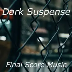 Dark Suspense by Final Score Music album reviews, ratings, credits