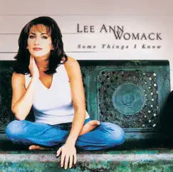 Some Things I Know by Lee Ann Womack album reviews, ratings, credits