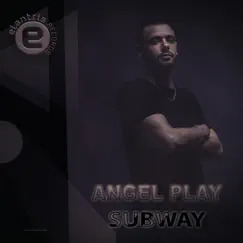 Subway - Single by Angel Play album reviews, ratings, credits