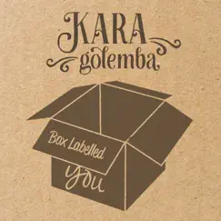 Box Labelled You (feat. Joey Landreth) - Single by Kara Golemba album reviews, ratings, credits