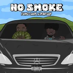 No Smoke (feat. TyTheGuy) - Single by Yung Charc album reviews, ratings, credits