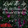 Light Me Up (Like That Christmas Tree) [Extended Club Mix] - Single album lyrics, reviews, download