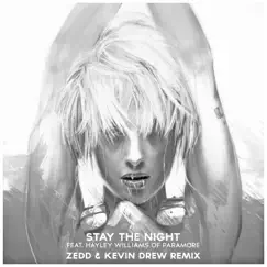 Stay the Night (feat. Hayley Williams) [Zedd & Kevin Drew Remix] - Single by Zedd album reviews, ratings, credits