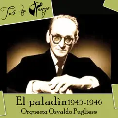 El Paladìn (1945-1946) by Orquesta Osvaldo Pugliese, Alberto Moran & Roberto Chanel album reviews, ratings, credits