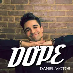 Dope - Single by Daniel Victor album reviews, ratings, credits