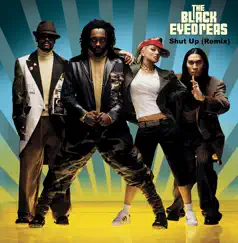 Shut Up (Remix) - Single by Black Eyed Peas album reviews, ratings, credits