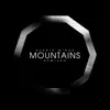 Mountains (Remixed) album lyrics, reviews, download