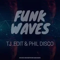 Funk Waves - EP by TJ. EDIT & Phil Disco album reviews, ratings, credits