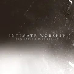 Intimate Worship by Tom Ewing & Dave Beegle album reviews, ratings, credits