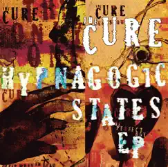 Hypnagogic States - EP by The Cure album reviews, ratings, credits