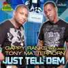 Just Tell Dem (feat. Tony Matterhorn) - Single album lyrics, reviews, download