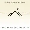 Take Me Where I'm Going - Single album lyrics, reviews, download
