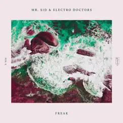 Freak (Extended Mix) - Single by Mr. Sid & Electro Doctors album reviews, ratings, credits