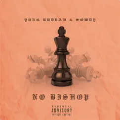 No Bishop (feat. Sowdy) - Single by Yung Buddah album reviews, ratings, credits