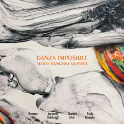 Danza Imposible (feat. Marta Sanchez, Roman Filiu, Jerome Sabbagh, Rick Rosato & Daniel Dor) by Marta Sanchez album reviews, ratings, credits