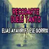 Recordarte Duele Tanto (feat. Ese Gorrix) song lyrics