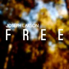 Free - Single by Joseph Larson album reviews, ratings, credits