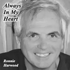 Always in My Heart - EP by Ronnie Harwood album reviews, ratings, credits