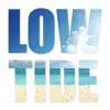 Low Tide (Radio Edit) - Single album lyrics, reviews, download