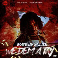 We Dem a Try - Single by Braintear Spookie album reviews, ratings, credits