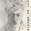 Out of Breath - Single album lyrics, reviews, download