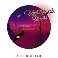Heartbreak Radio - EP by Alex Blocker album reviews, ratings, credits