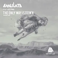 The Only Way Is Down (feat. Rod Pinn) - Single by Emulate album reviews, ratings, credits