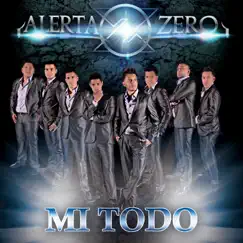 Mi Todo - Single by Alerta Zero album reviews, ratings, credits