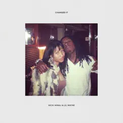 Changed It - Single by Nicki Minaj & Lil Wayne album reviews, ratings, credits