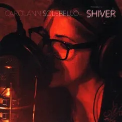 Shiver by Carolann Solebello album reviews, ratings, credits