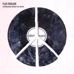 International Anthem (feat. Doktor) - Single by Flux Pavilion album reviews, ratings, credits