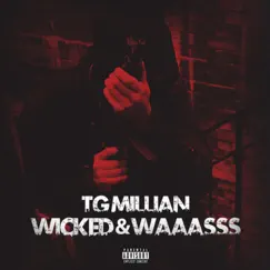 Wicked & Waaasss - Single by TG Millian album reviews, ratings, credits