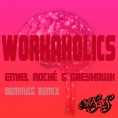 Workaholics (DominicG Remix) - Single by Emiel Roche & Greyhawk album reviews, ratings, credits