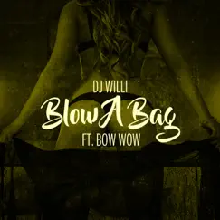 Blow a Bag (feat. Bow Wow) Song Lyrics